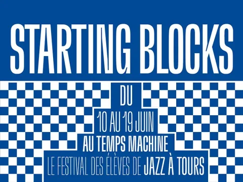 Starting Blocks Festival de Jazz à Tours